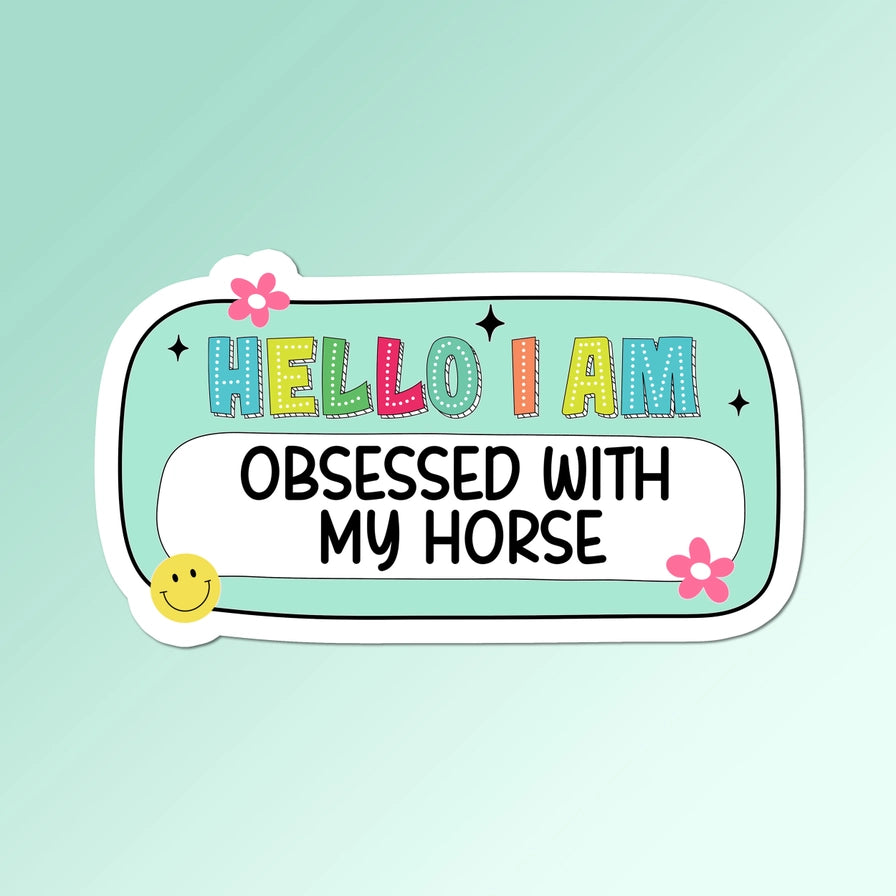 Obsessed With My Horse Glossy Waterproof Sticker - Equine Exchange Tack Shop