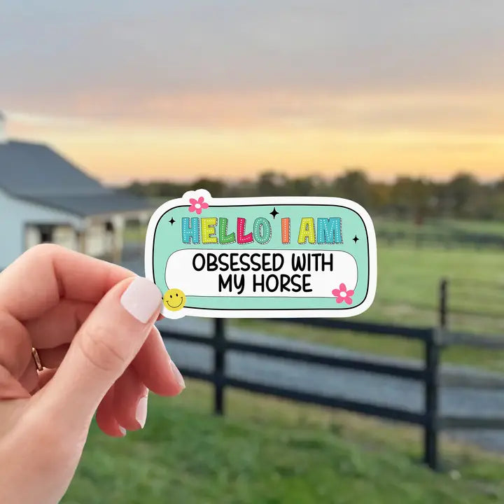 Obsessed With My Horse Glossy Waterproof Sticker - Equine Exchange Tack Shop