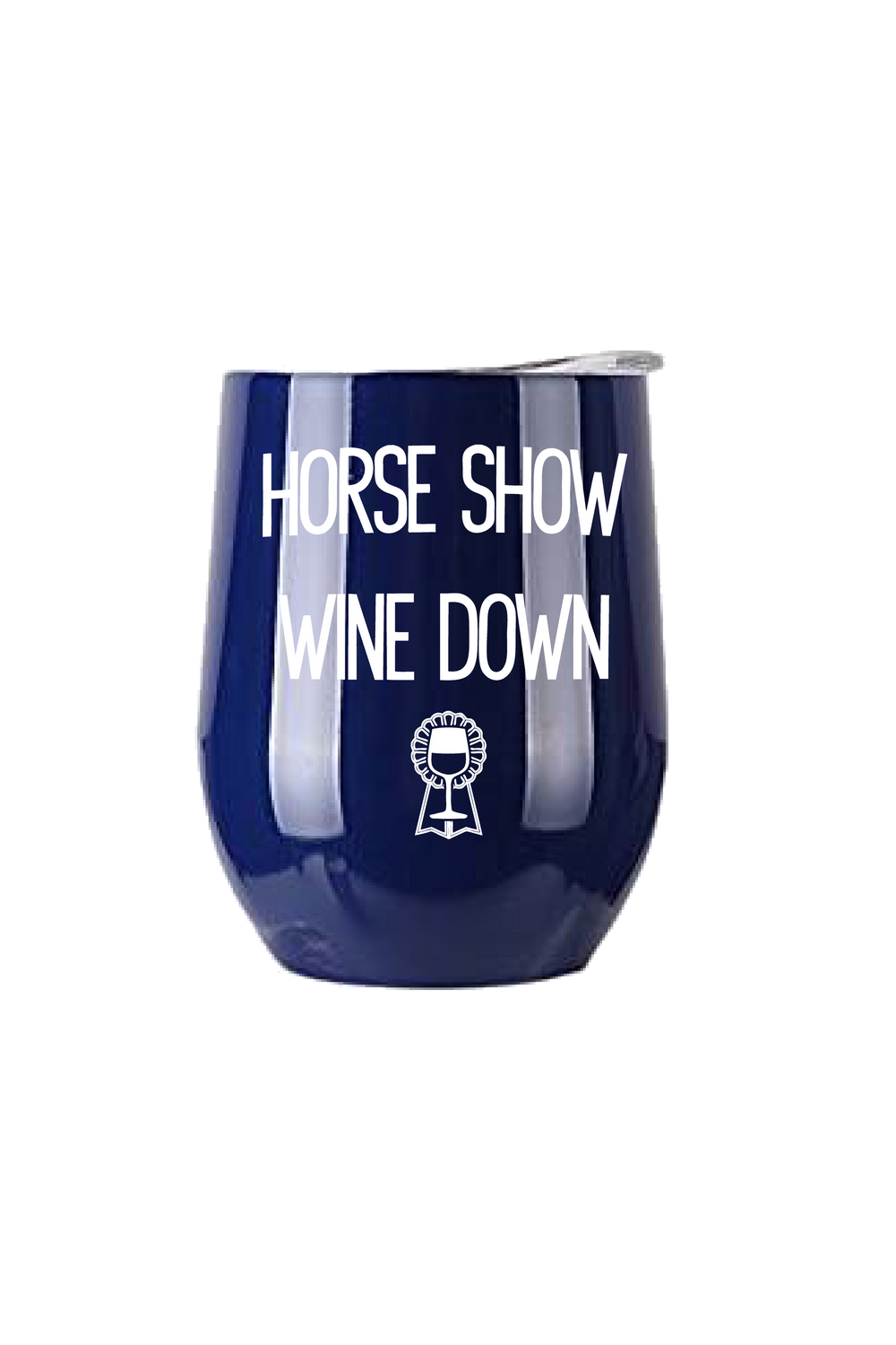 Horse Show Wine Down Insulated Cup - Equine Exchange Tack Shop